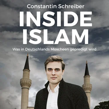 Inside Islam: Was in Deutschlands Moscheen gepredigt wird by Constantin Schreiber - album cover