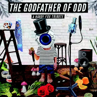 The Godfather of Odd: A Hardy Fox Tribute by Various Artists - album cover