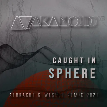 Caught in Sphere (Albracht & Wessel remix 2021)