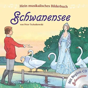Schwanensee - Mein musiklisches Bilderbuch by Пётр Ильич Чайковский - album cover
