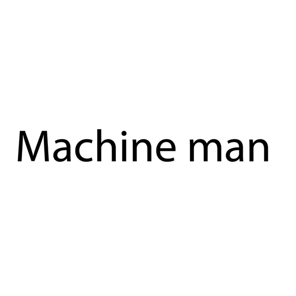 Machine Man