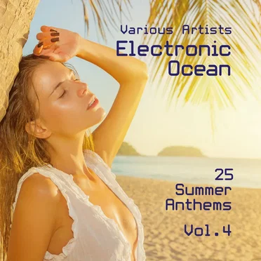 Electronic Ocean: 25 Summer Anthems, Vol. 4 by Various Artists - album cover