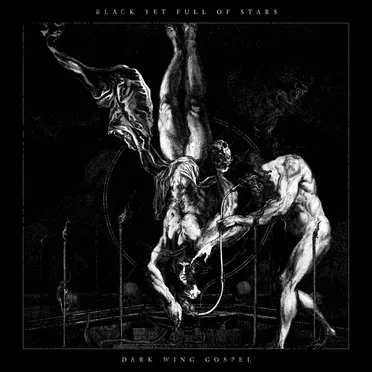 Dark Wing Gospel by Black yet Full of Stars - album cover