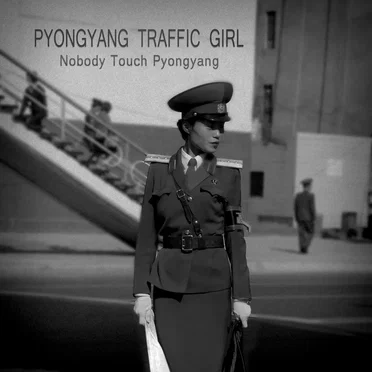 Nobody Touch Pyongyang by Pyongyang Traffic Girl - album cover