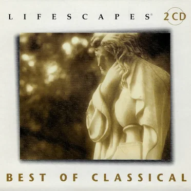 Lifescapes: Best of Classical by Various Artists - album cover