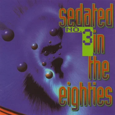 Sedated in the Eighties, No. 3 by Various Artists - album cover