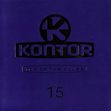 Kontor: Top of the Clubs, Volume 15 by Various Artists - album cover