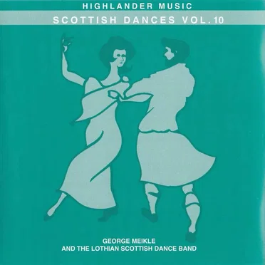Scottish Dances, vol. 10 by George Meikle and the Lothian Scottish Dance Band - album cover