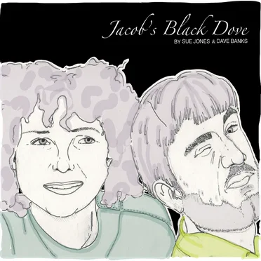 Jacob's Black Dove by Sue Jones & Dave Banks - album cover