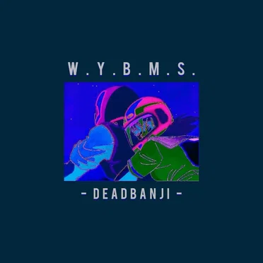 W.Y.B.M.S. by DEADBANJI - album cover