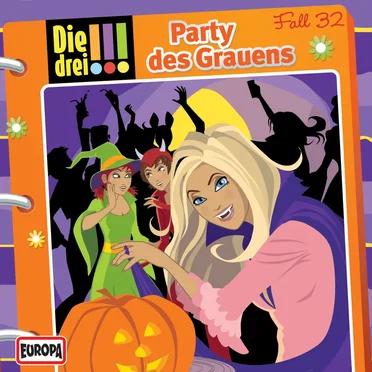 Die drei !!! Fall 32: Party des Grauens by Die drei !!! - album cover