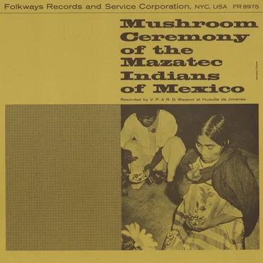 Mushroom Ceremony of the Mazatec Indians of Mexico by María Sabina - album cover