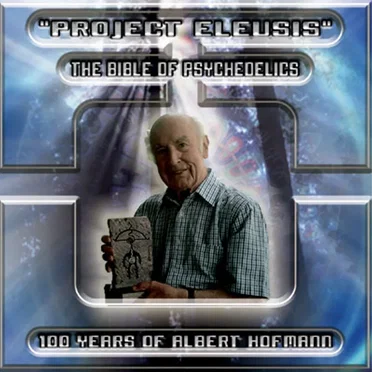 "Project Eleusis": The Bible of Psychedelics - 100 Years of Albert Hofmann by Various Artists - album cover