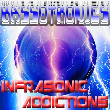 Infrasonic Addictions by Bassotronics - album cover
