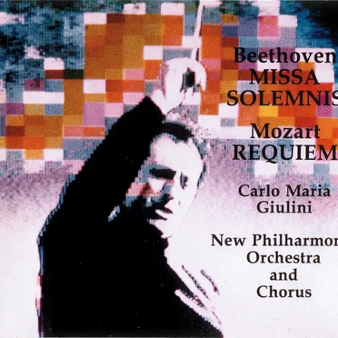 Beethoven: Missa Solemnis / Mozart: Requiem