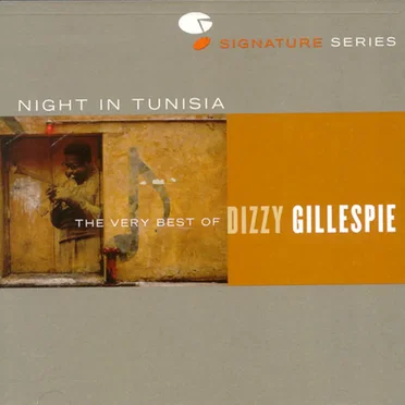 Night in Tunisia: The Very Best of Dizzy Gillespie