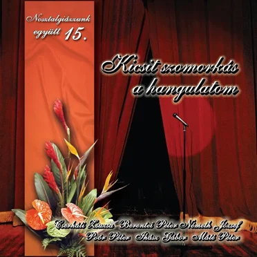 Nosztalgiázzunk együtt 15. - Kicsit szomorkás a hangulatom by Various Artists - album cover