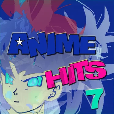 Anime Hits 7 by Various Artists - album cover