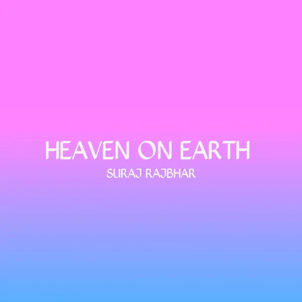 Heaven on Earth