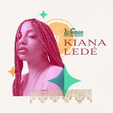 Women to the Front: Kiana Ledé