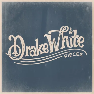 Pieces by Drake White - album cover