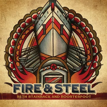 Fire & Steel by Seth Stainback & Roosterfoot - album cover