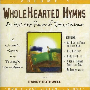 WholeHearted Hymns, Volume 1: All Hail the Power of Jesus' Name