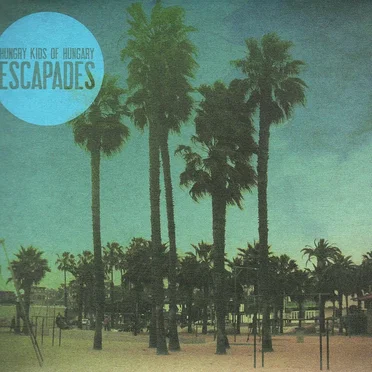 Escapades by Hungry Kids of Hungary - album cover