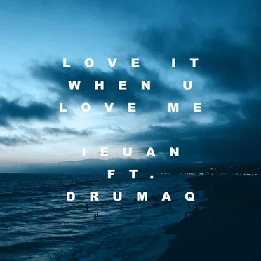 Love It When U Love Me