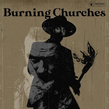 Burning Churches by Me and That Man - album cover