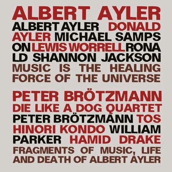 Music Is the Healing Force of the Universe / Fragments of Music, Life and Death of Albert Ayler
