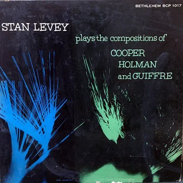 Stan Levey Plays The Compositions Of Holman, Cooper and Giuffre