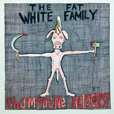Champagne Holocaust by The Fat White Family - album cover