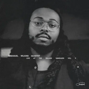 Immanuel Wilkins Quartet: Live at the Village Vanguard Vol. 3