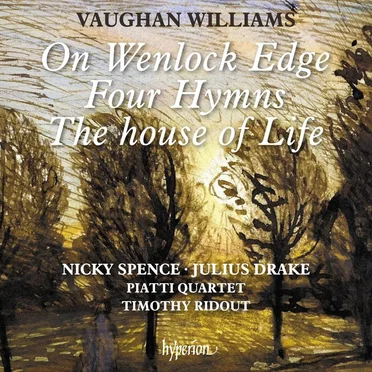On Wenlock Edge / Four Hymns / The House of Life