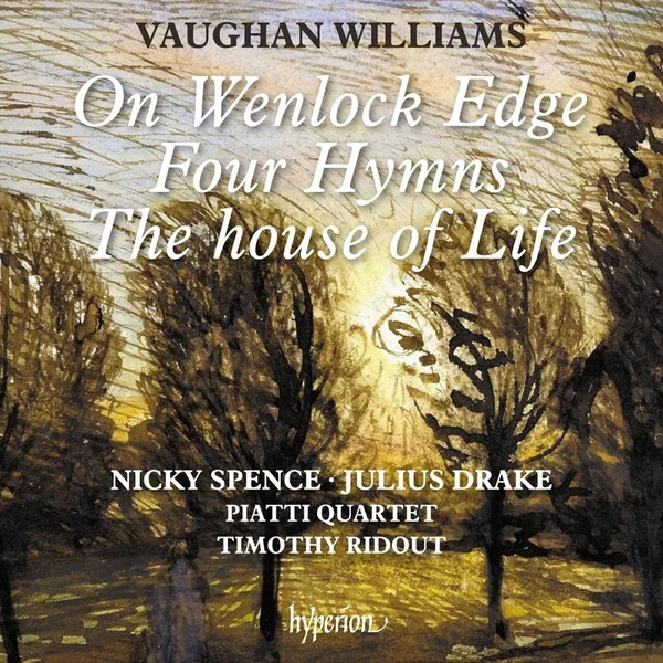 On Wenlock Edge / Four Hymns / The House of Life