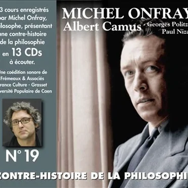 Contre-histoire de la philosophie, Volume 19 : Albert Camus, Georges Politzer, Paul Nizan by Michel Onfray - album cover