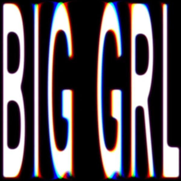 Big Grl