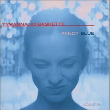 Fancy Blue by Tywanna Jo Baskette - album cover