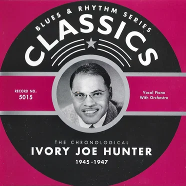 Blues & Rhythm Series: The Chronological Ivory Joe Hunter 1945-1947