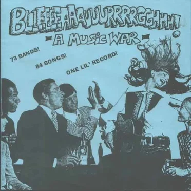 Bllleeeeaaauuurrrrgghhh! A Music War by Various Artists - album cover
