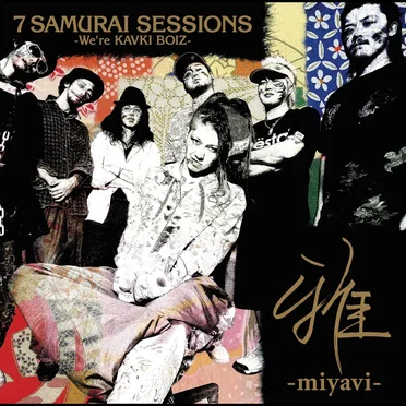 7 SAMURAI SESSIONS -We’re KAVKI BOIZ-