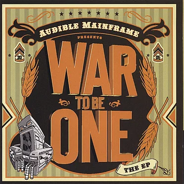 War to Be One by Audible Mainframe - album cover