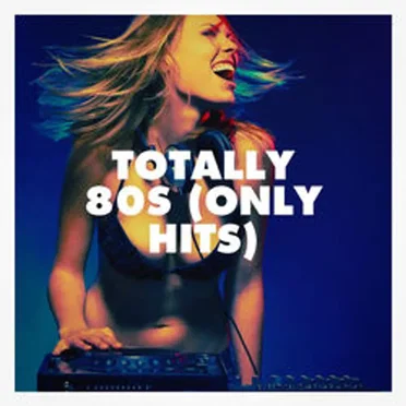 Totally 80s (Only Hits) by Various Artists - album cover