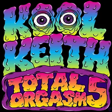 Total Orgasm 5 by Kool Keith - album cover