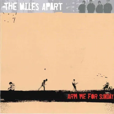 ARM ME FOR SUNDAY by The Miles Apart - album cover