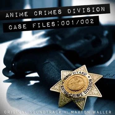 Anime Crimes Division - Case Files: 001 / 002