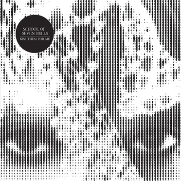 Kiss Them for Me by School of Seven Bells - album cover