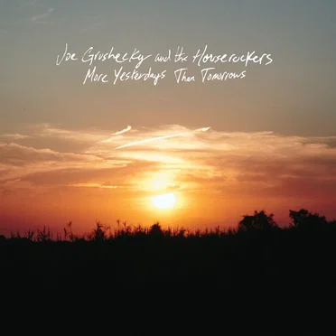 More Yesterdays Than Tomorrows by Joe Grushecky & the Houserockers - album cover