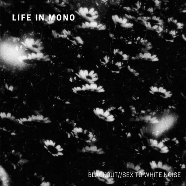 Blackout / Sex to White Noise
